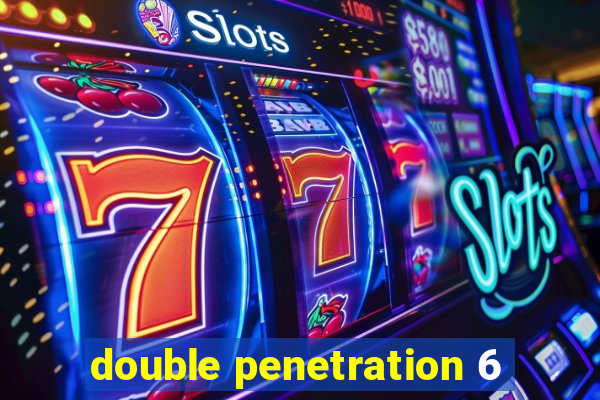 double penetration 6